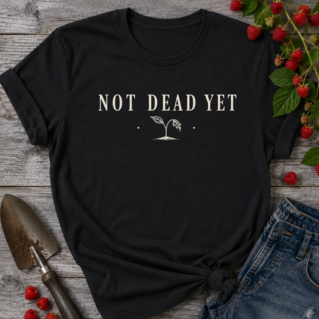 Not Dead Yet T-shirt
