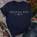 Beautiful Ruin T-shirt