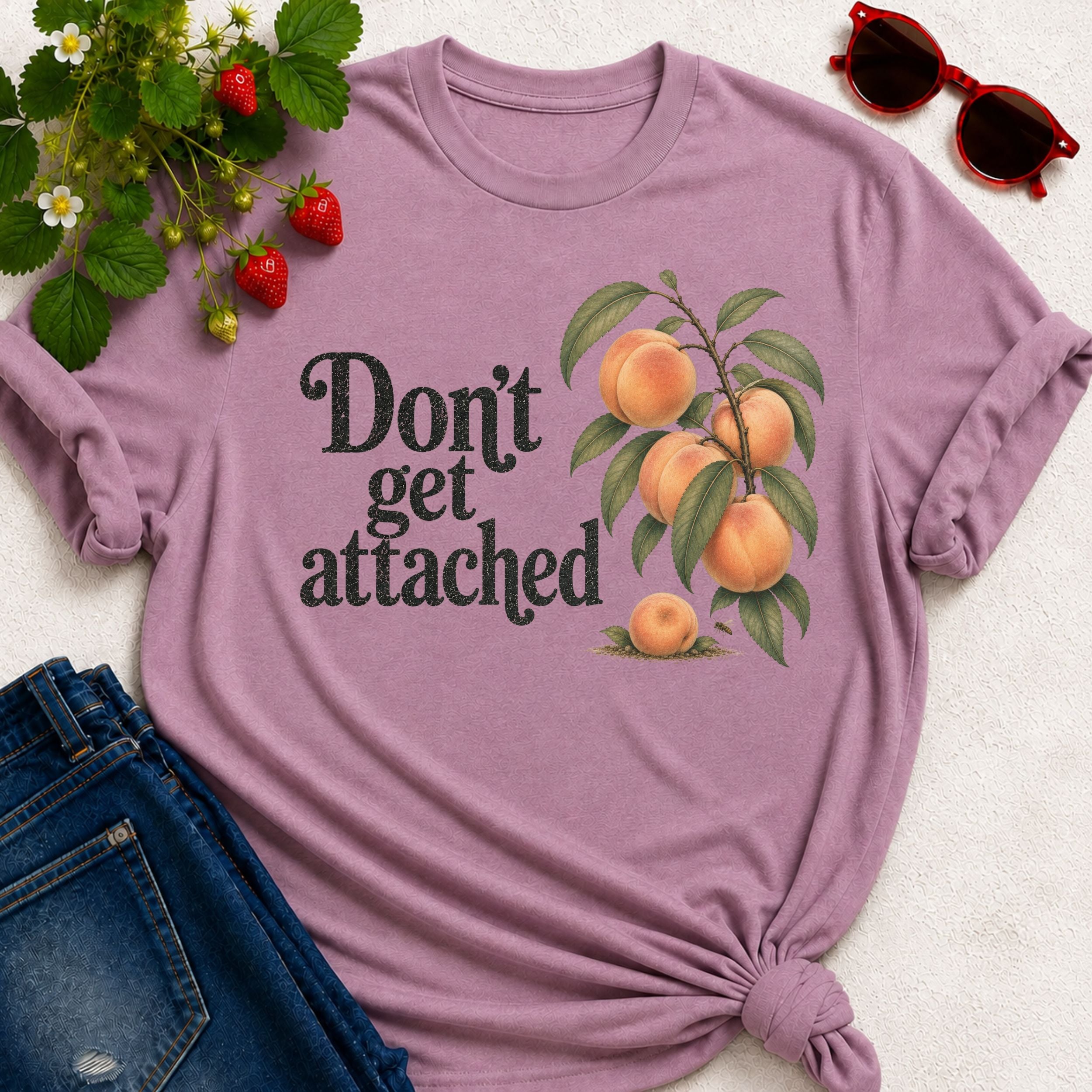Don't get Attached  T-shirt