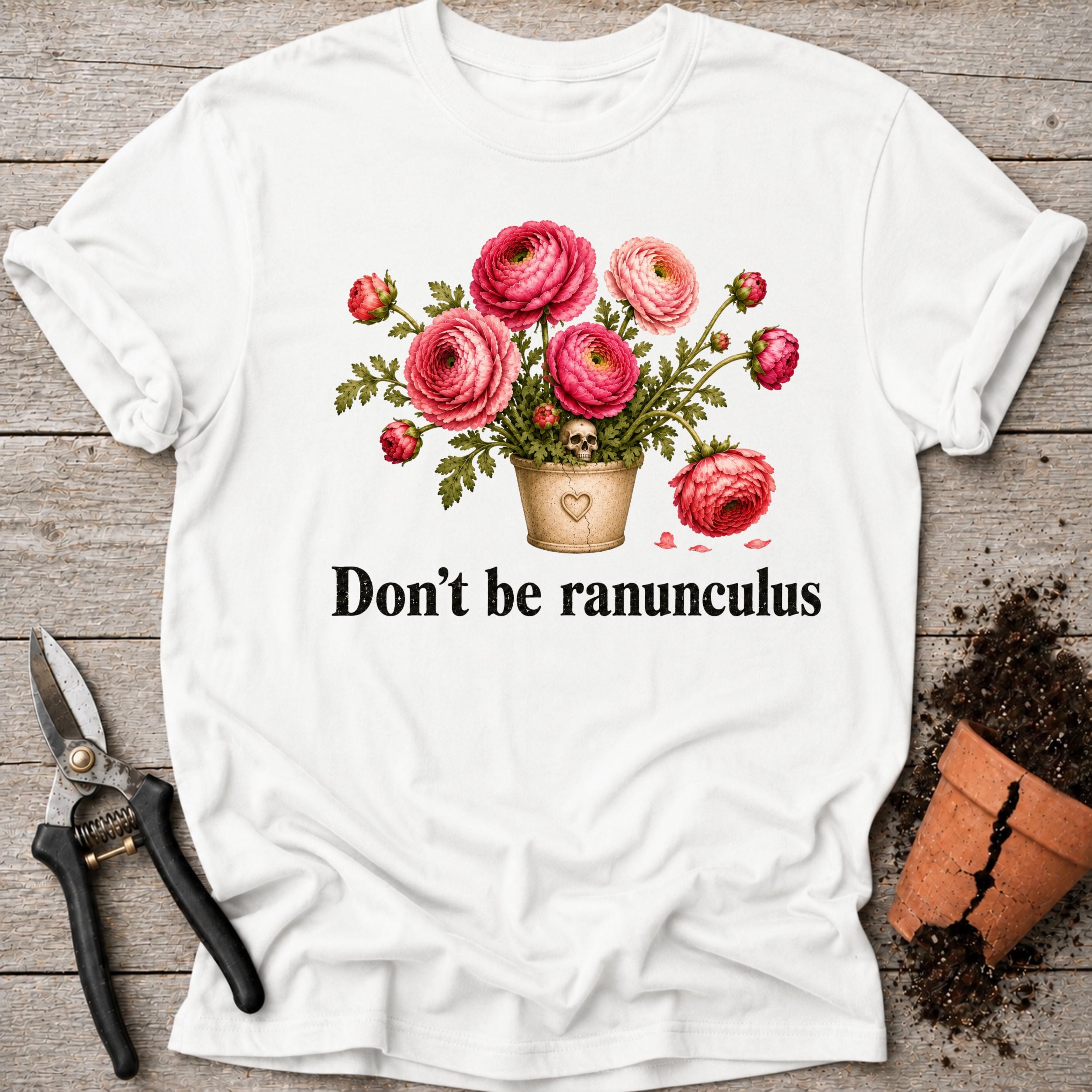 Dont be Ranunculus T-shirt
