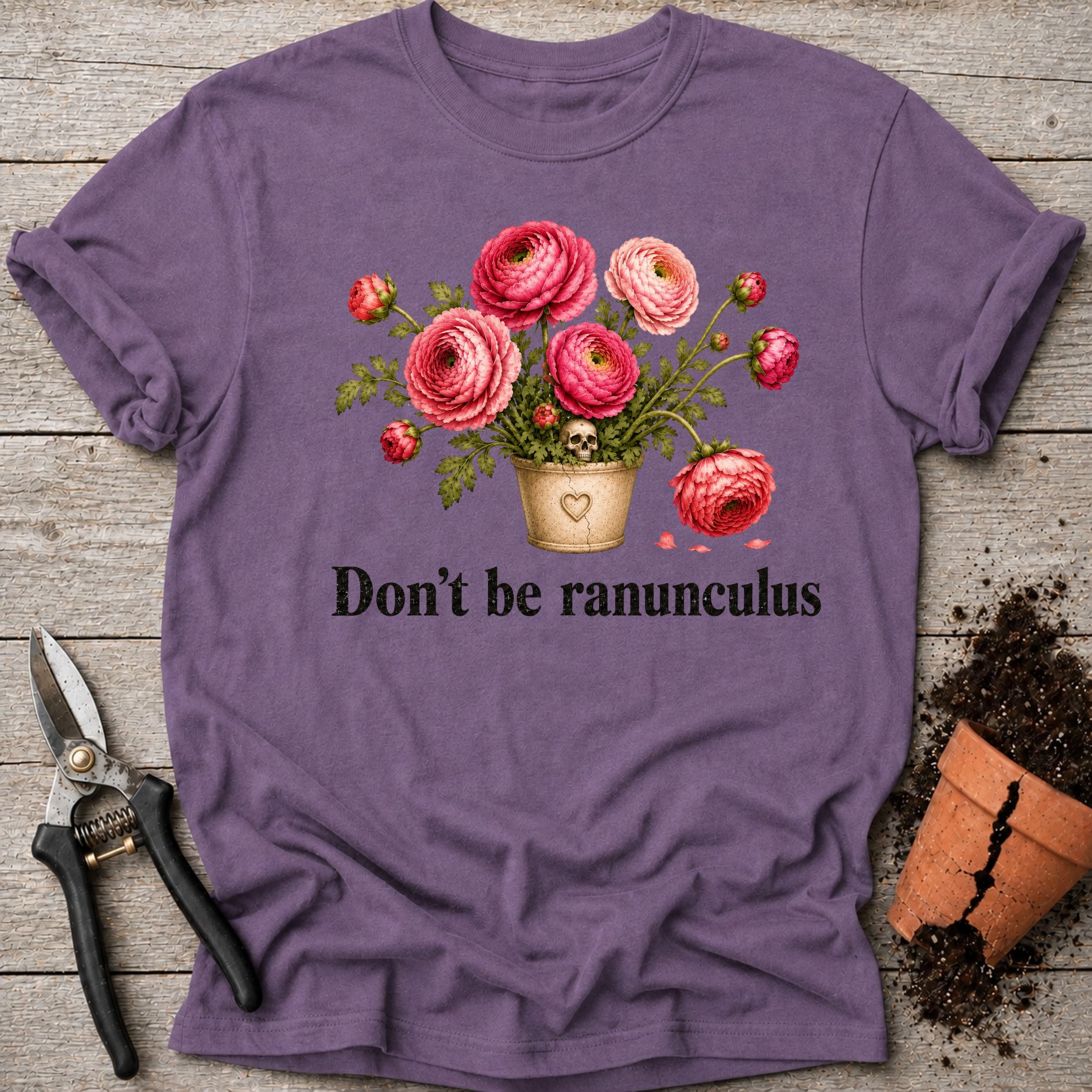 Dont be Ranunculus T-shirt