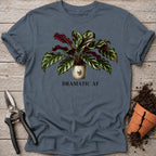 Dramatic AF T-shirt