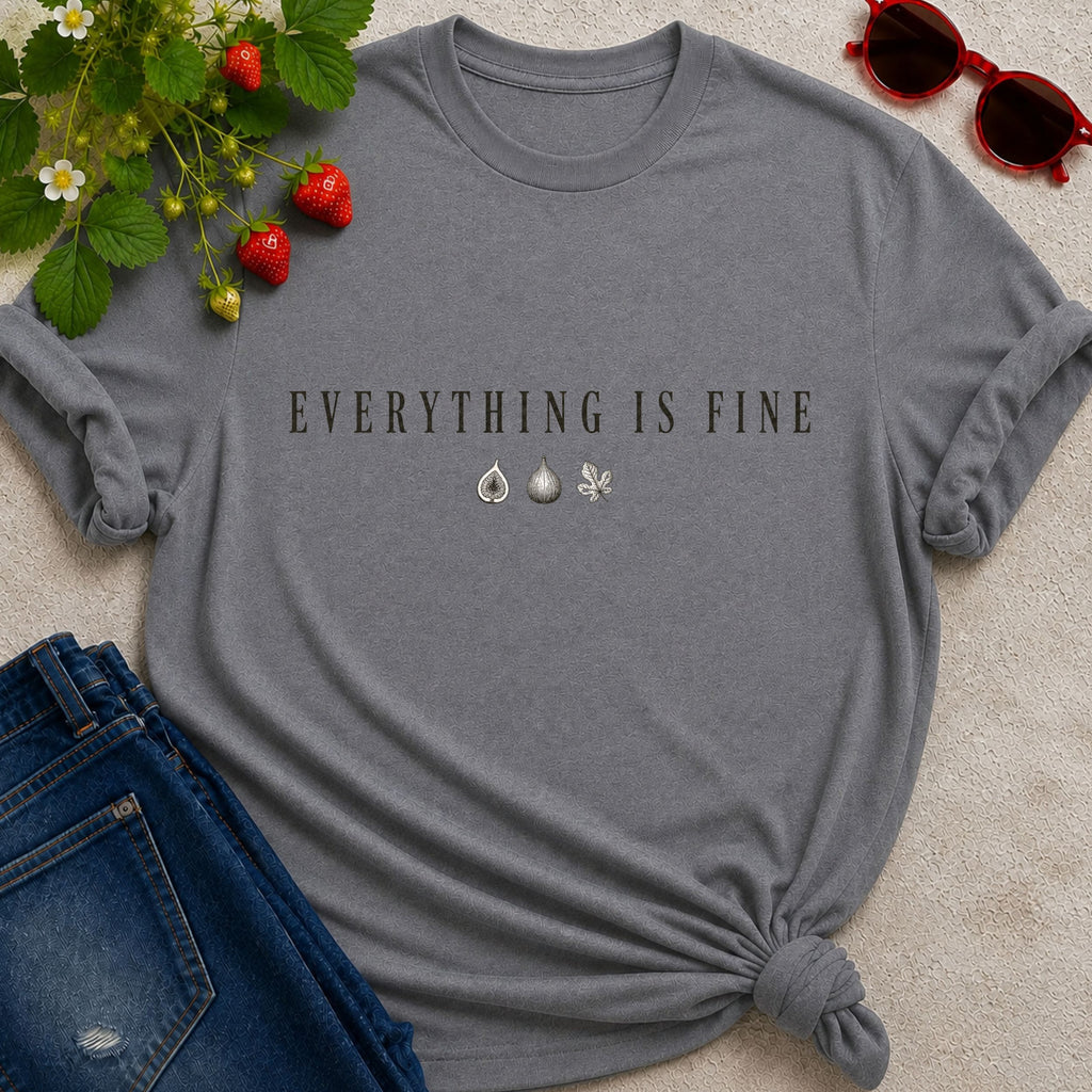Everything is Fine Text T-shirt