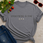 Everything is Fine Text T-shirt