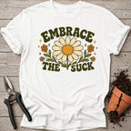 Embrace the Suck T-shirt