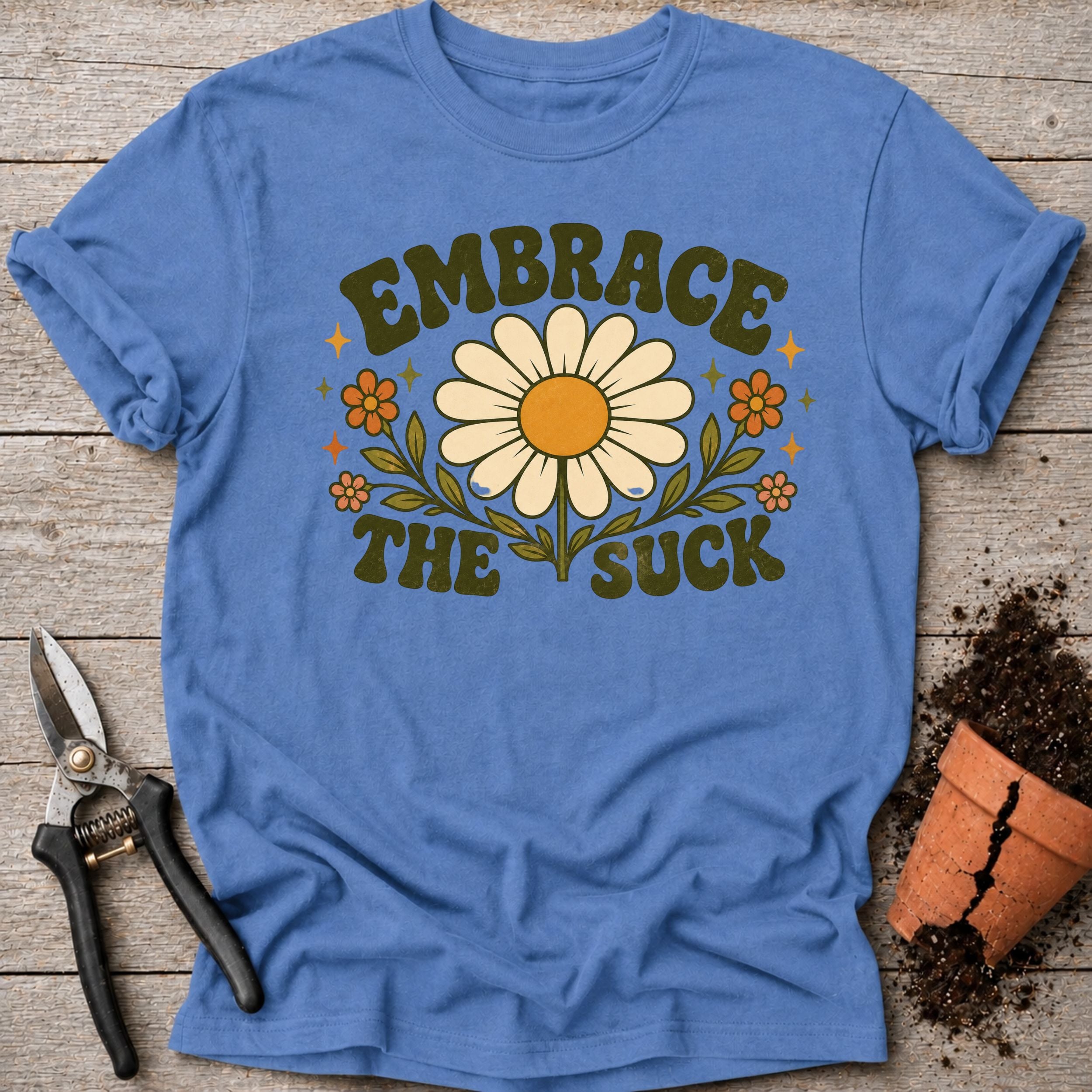 Embrace the Suck T-shirt