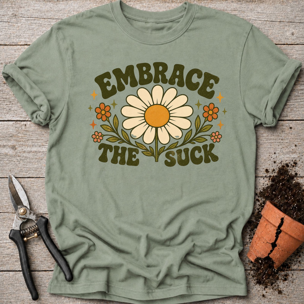 Embrace the Suck T-shirt