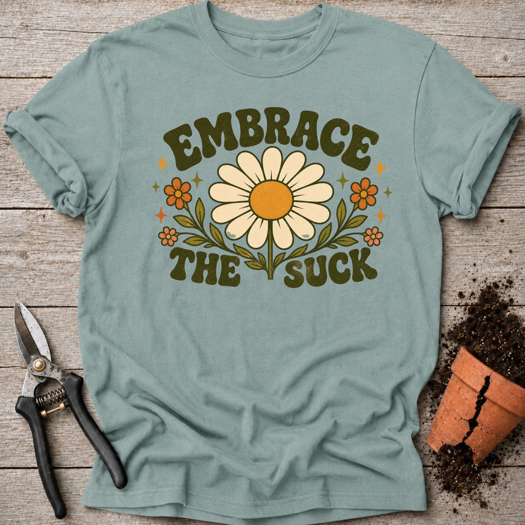 Embrace the Suck T-shirt