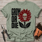 Grow or Die T-shirt