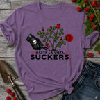 Hasta La Vista Suckers T-shirt