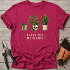 Live for Plants T-shirt