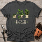 Live for Plants T-shirt
