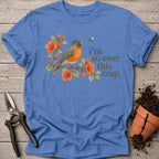 Over it Robin T-shirt
