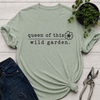 Queen of this Wild Garden T-Shirt