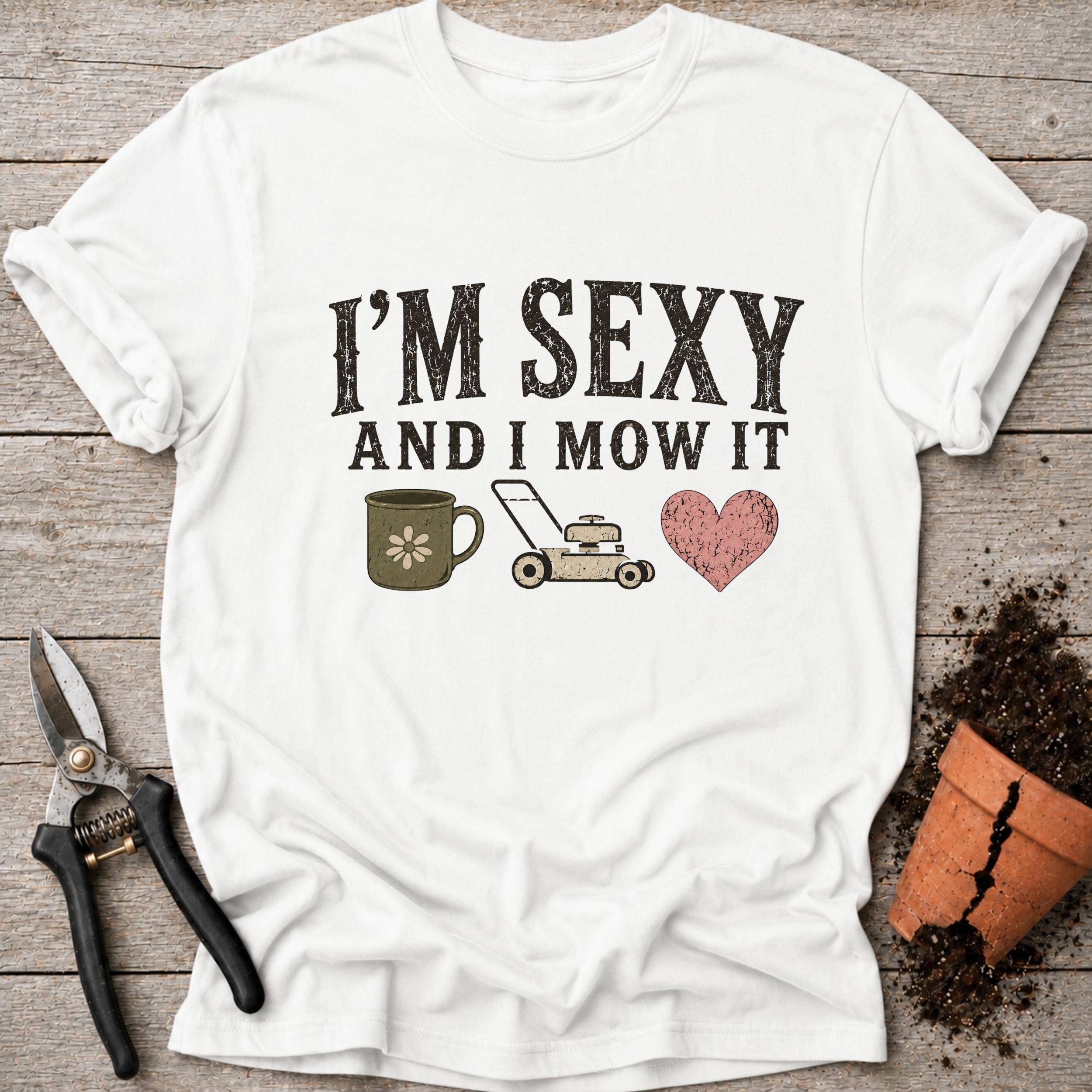 Sexy and I Mow it T-Shirt