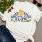 What A Time to be Alive T-Shirt