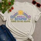 What A Time to be Alive T-Shirt