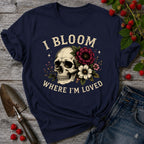 Bloom Where I'm Loved T-Shirt