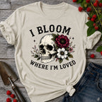 Bloom Where I'm Loved T-Shirt
