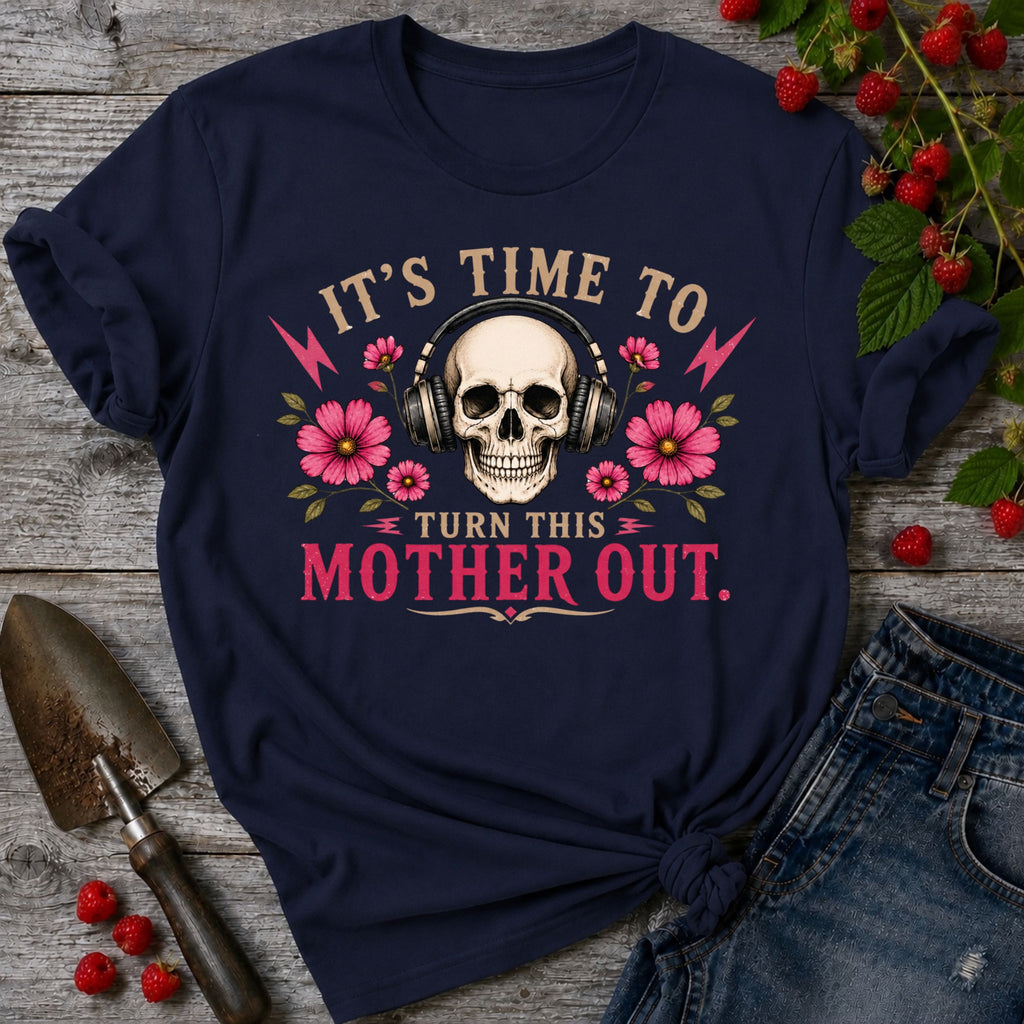 Turn this Mother Out T-Shirt