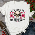 Turn this Mother Out T-Shirt