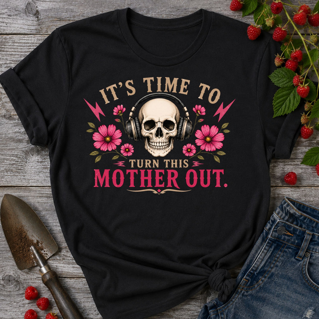 Turn this Mother Out T-Shirt