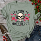 Turn this Mother Out T-Shirt