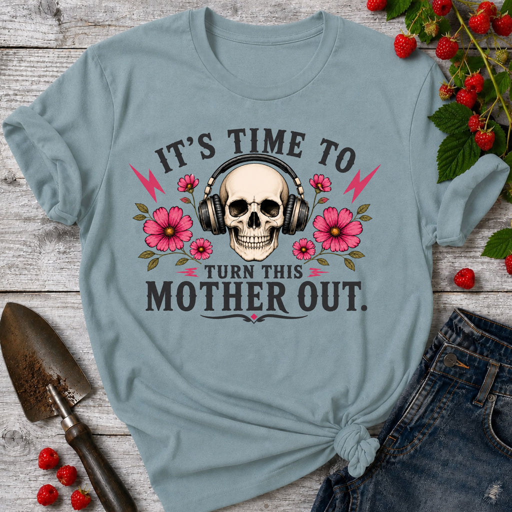 Turn this Mother Out T-Shirt