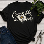Cover me in Daisies T-Shirt