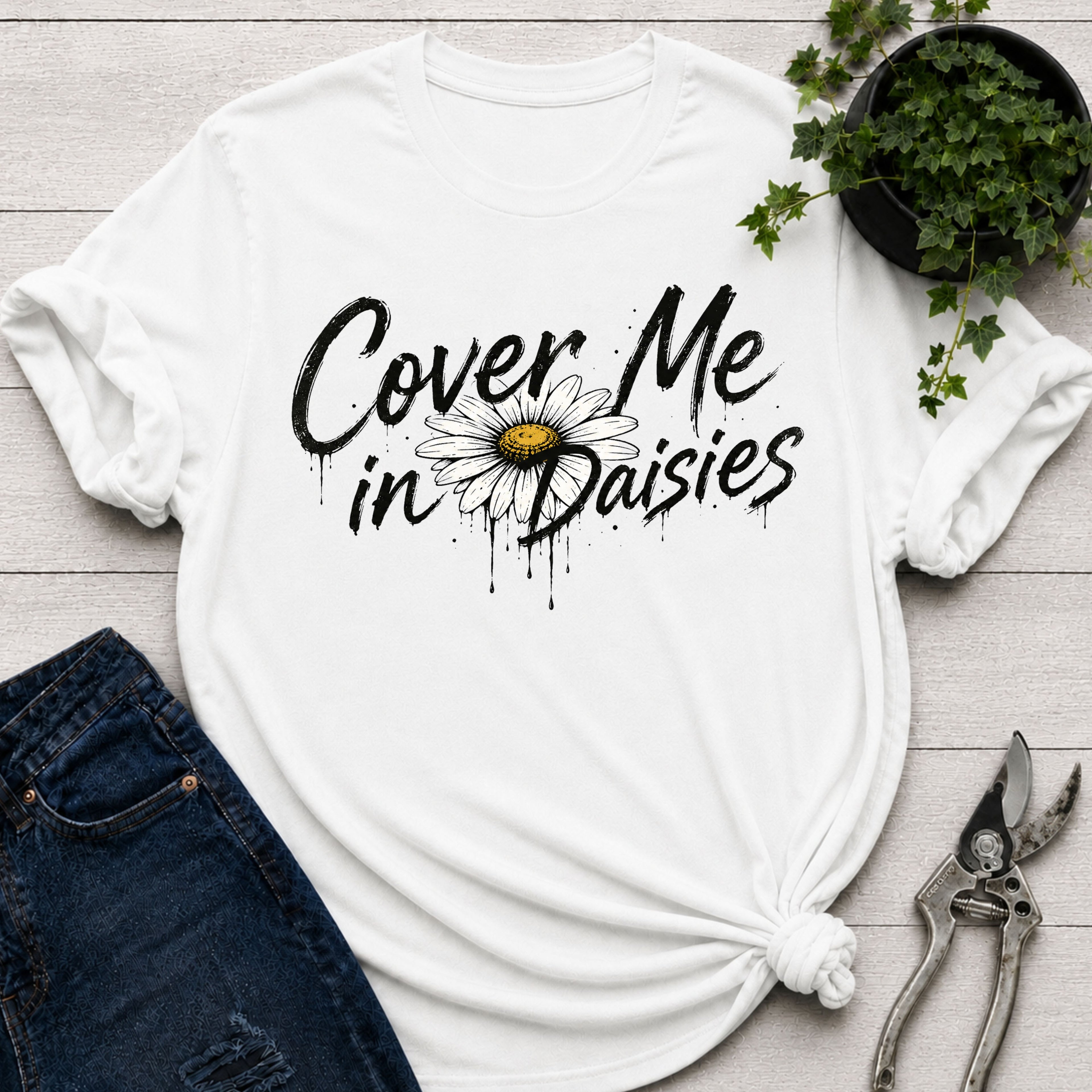 Cover me in Daisies T-Shirt