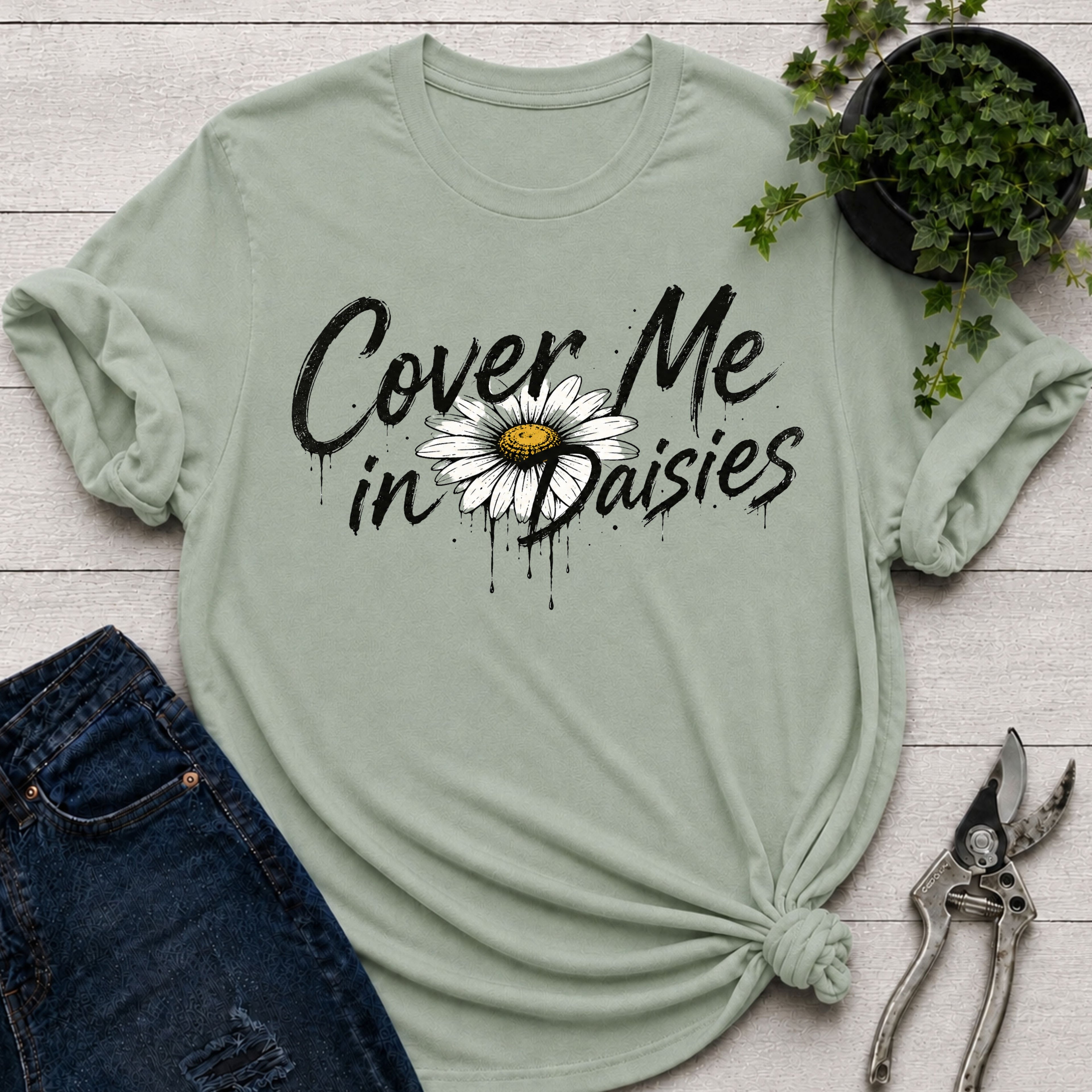 Cover me in Daisies T-Shirt