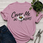 Cover me in Daisies T-Shirt