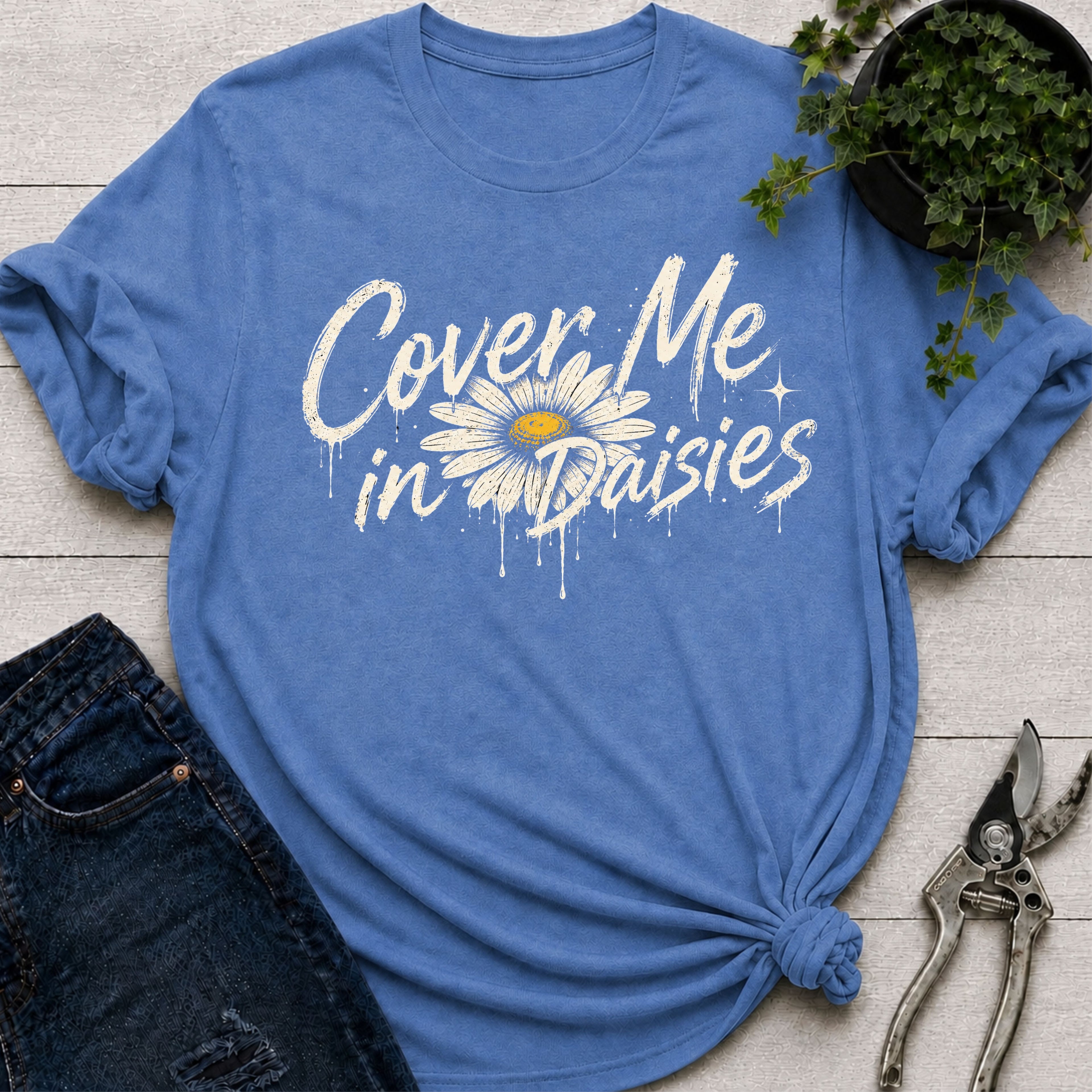 Cover me in Daisies T-Shirt