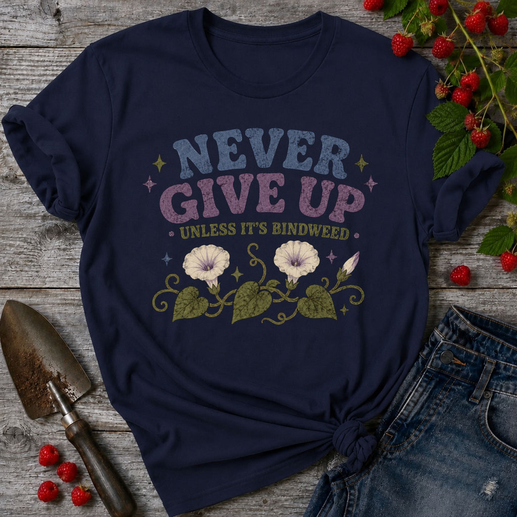 Never Give up Bindweed T-Shirt