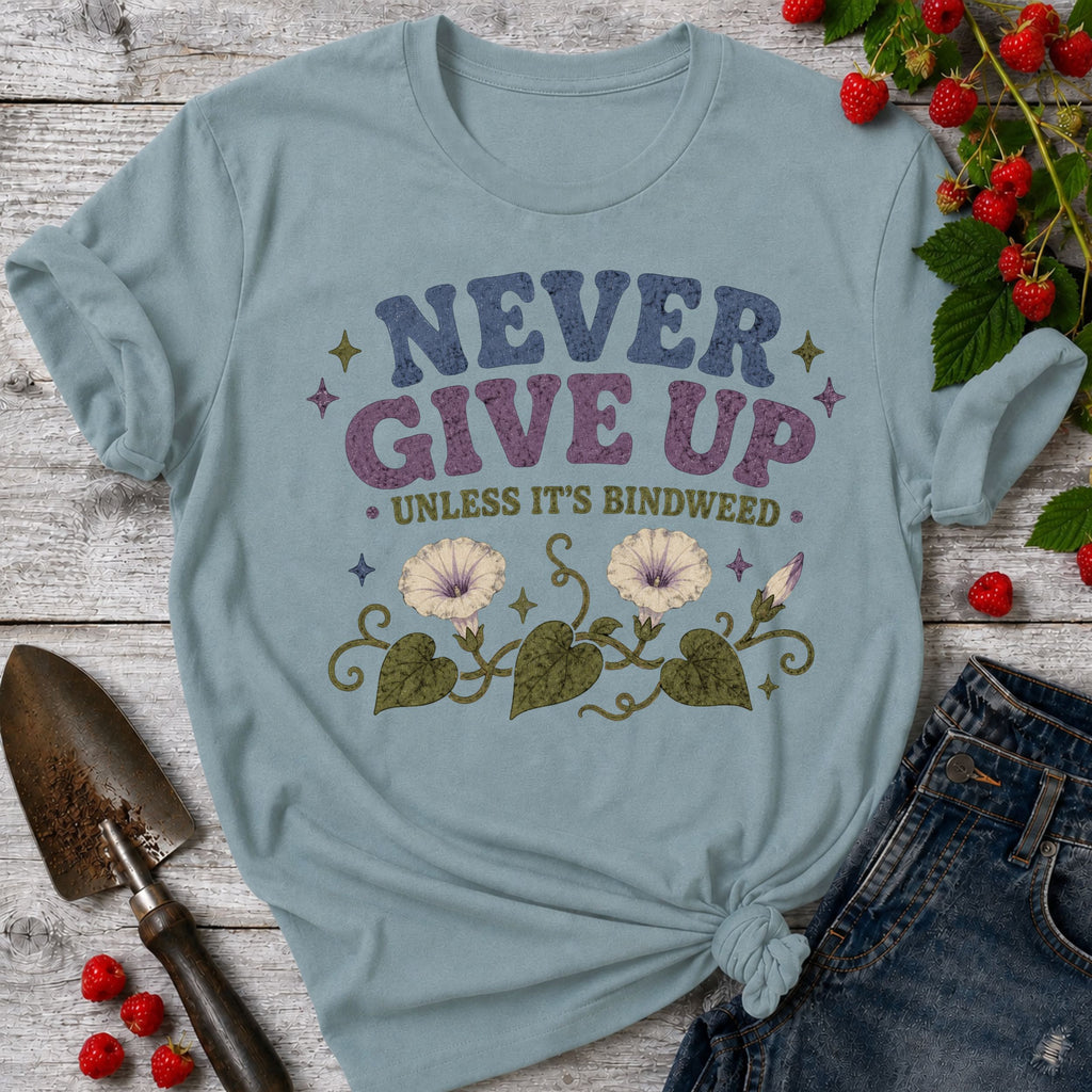 Never Give up Bindweed T-Shirt