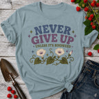 Never Give up Bindweed T-Shirt