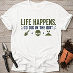 Go Dig in the Dirt T-Shirt