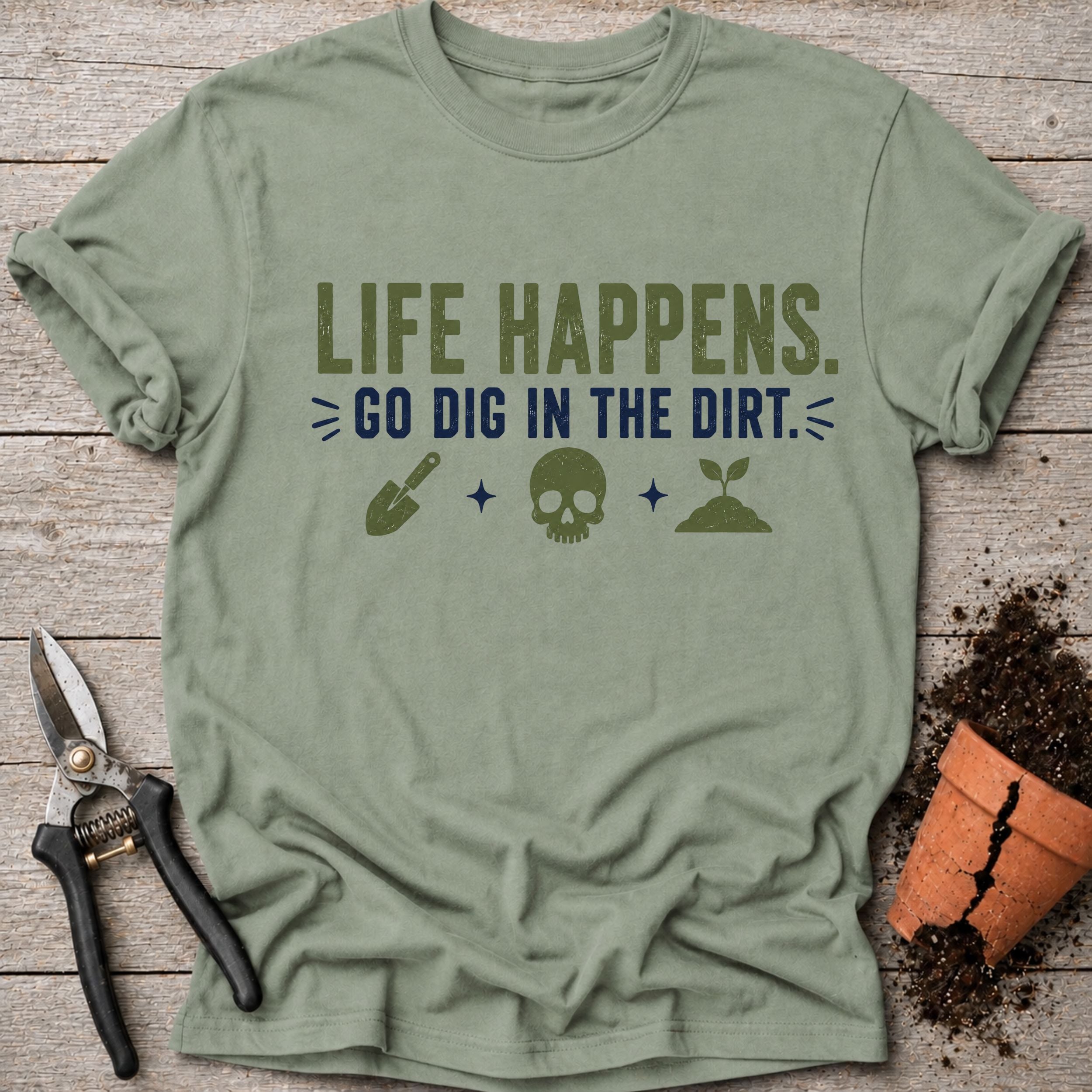 Go Dig in the Dirt T-Shirt