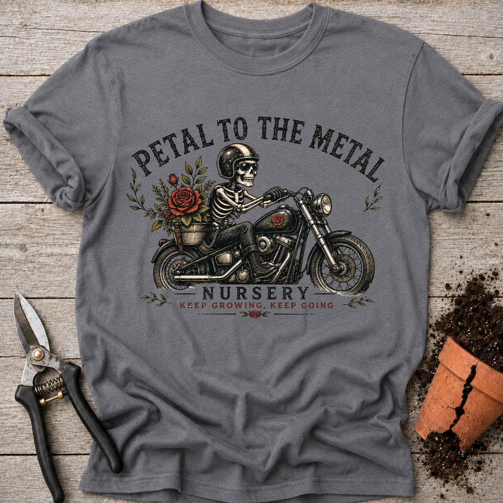 Petal to the Metal T-Shirt
