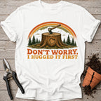 Hugged it First T-Shirt
