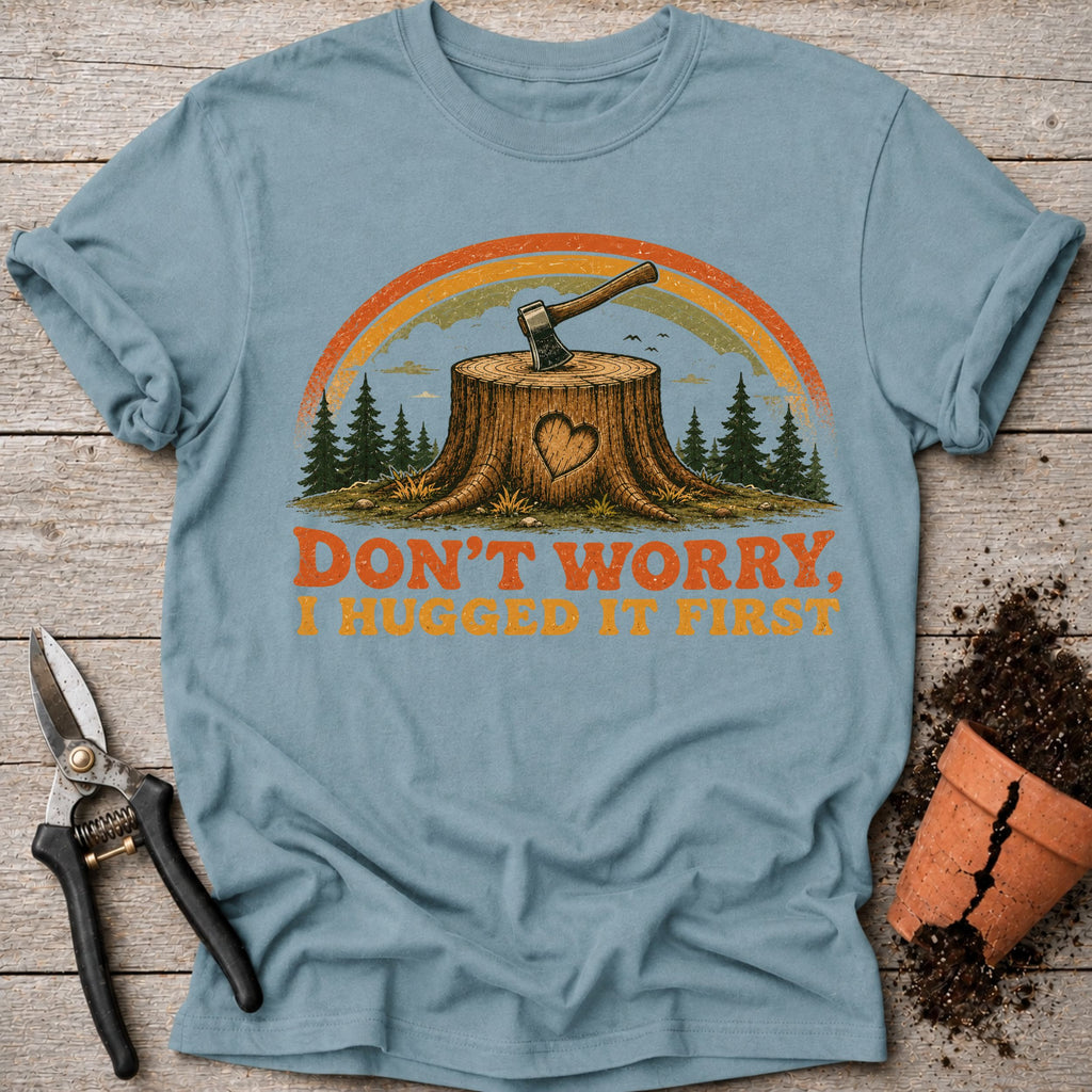 Hugged it First T-Shirt