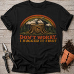 Hugged it First T-Shirt