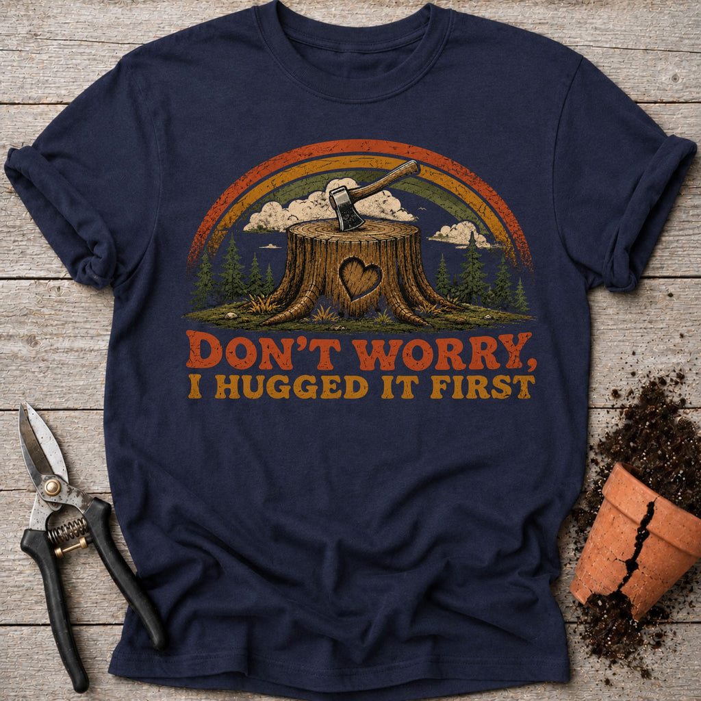 Hugged it First T-Shirt