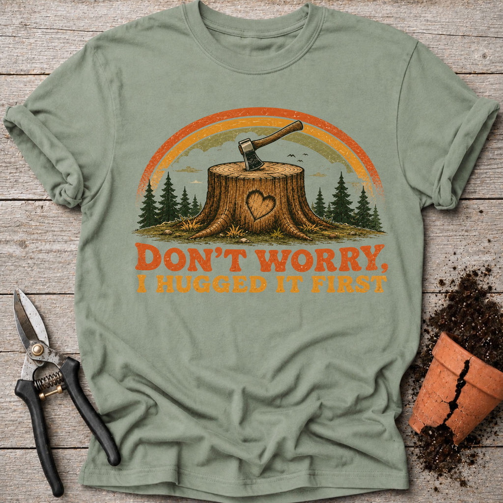 Hugged it First T-Shirt