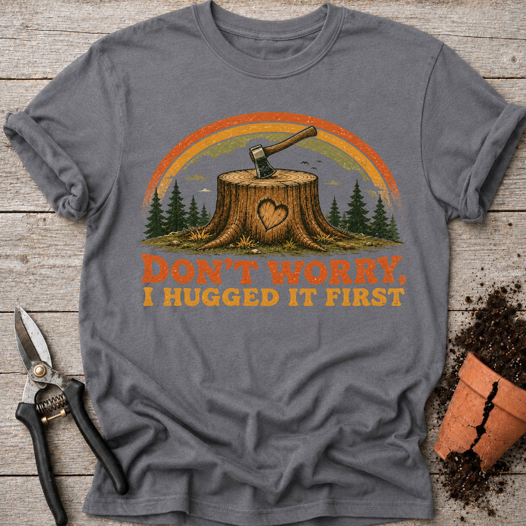 Hugged it First T-Shirt