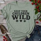 Keep Your Children Wild T-Shirt