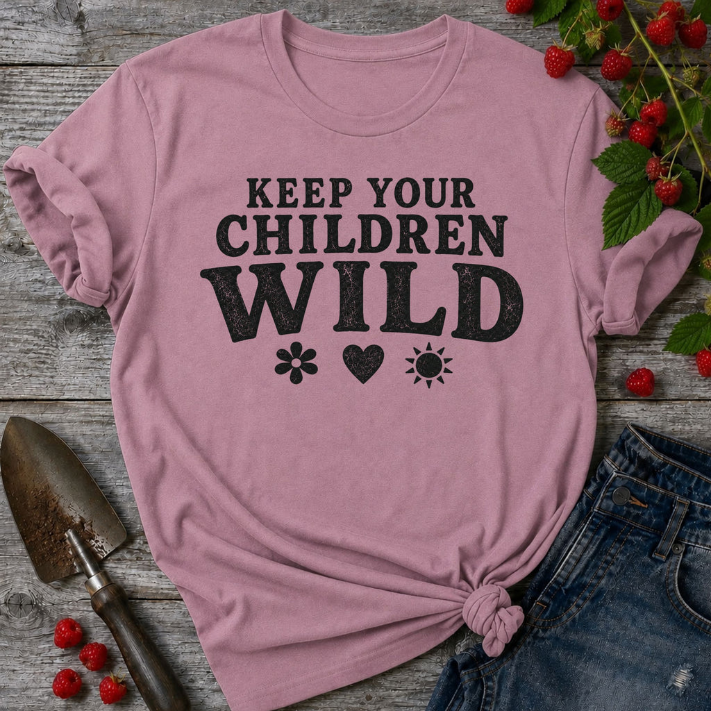 Keep Your Children Wild T-Shirt
