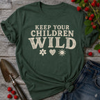 Keep Your Children Wild T-Shirt