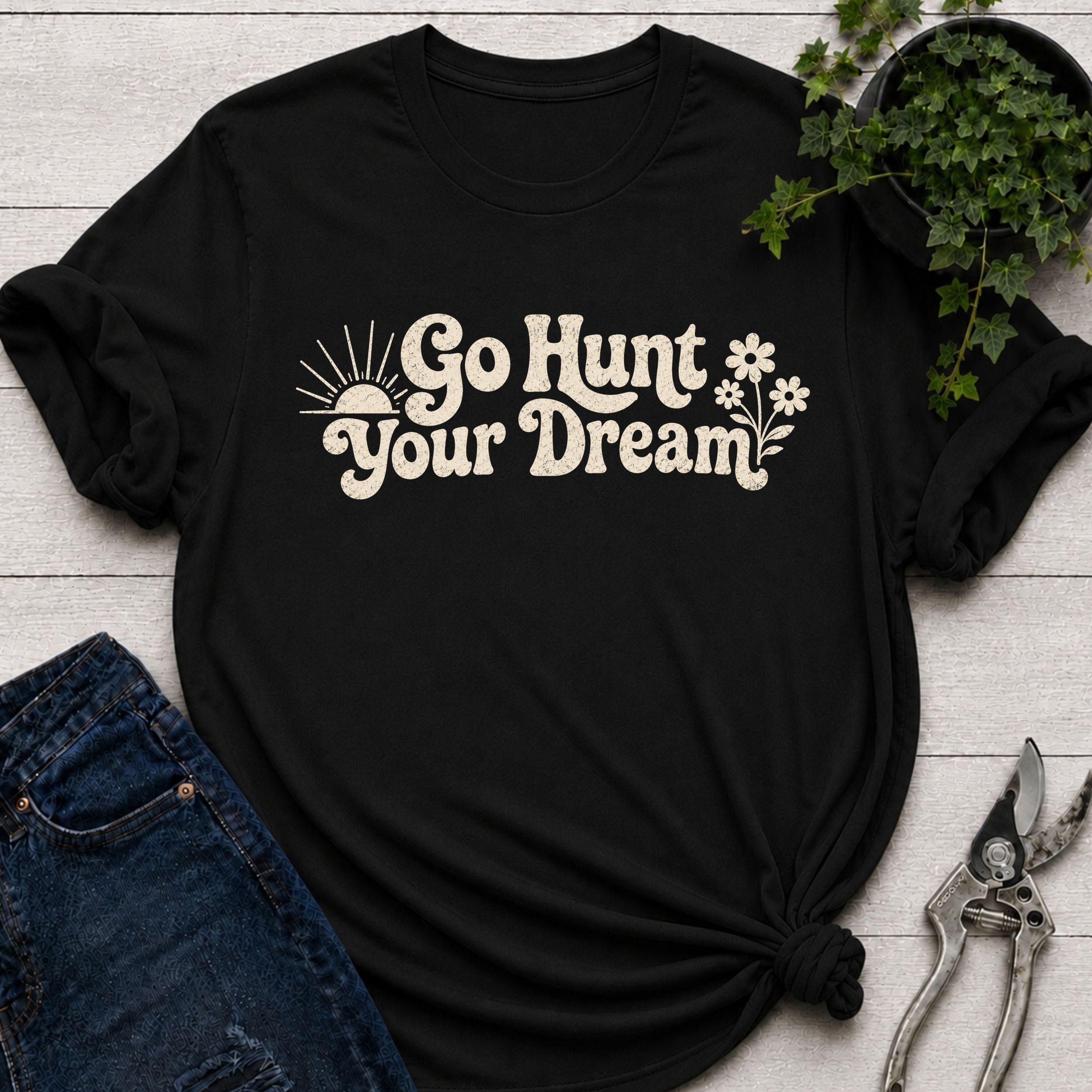 Go Hunt Your Dreams T-Shirt