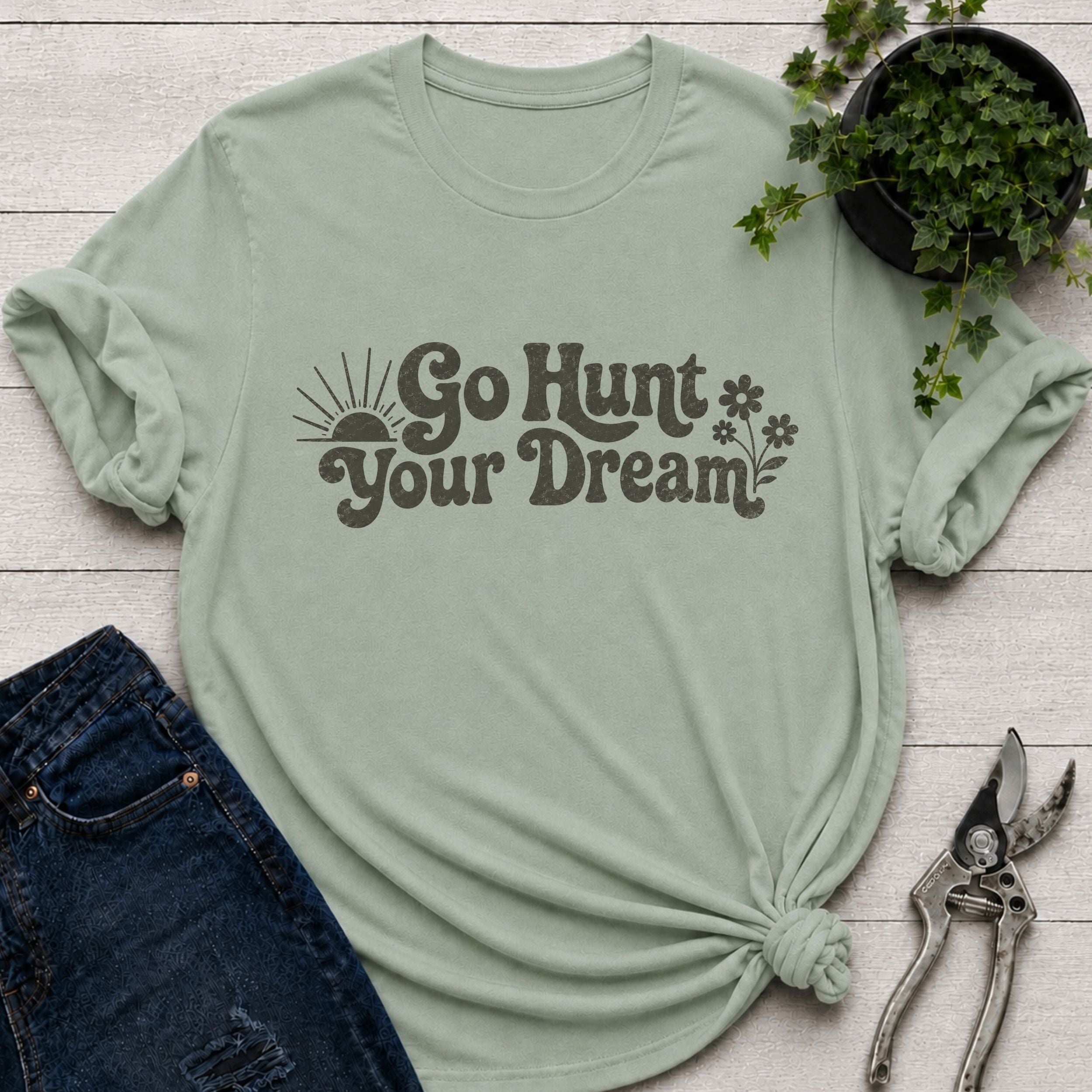 Go Hunt Your Dreams T-Shirt